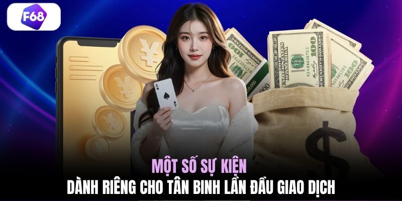 Một số sự kiện dành riêng cho tân binh lần đầu giao dịch