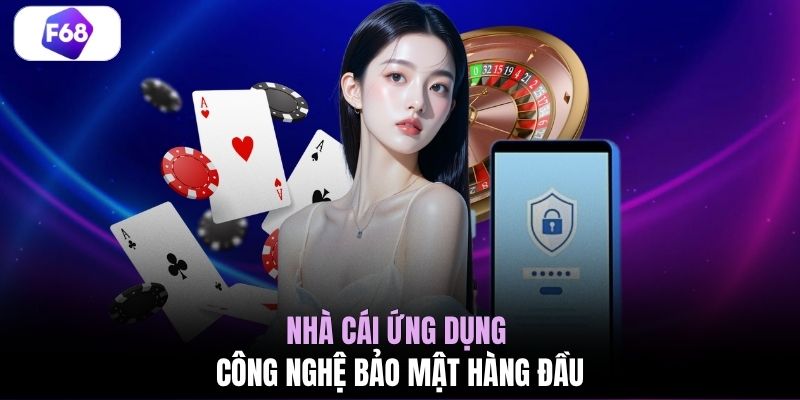 Nhà cái ứng dụng công nghệ bảo mật hàng đầu