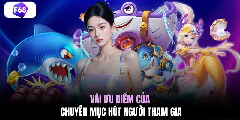 Vài ưu điểm của chuyên mục hút người tham gia